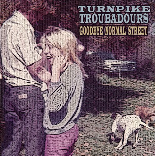 Turnpike Troubadours "Goodbye Normal Street"