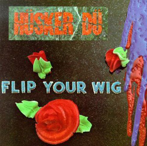 Hüsker Dü "Flip Your Wig"