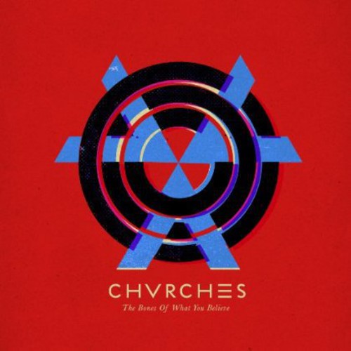 Chvrches "The Bones Of What You Believe"