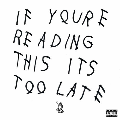 Drake “If You're Reading This It's Too Late”