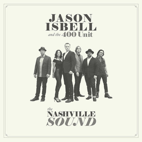 Isbell, Jason and The 400 Unit "The Nashville Sound"
