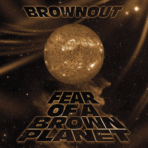 Brownout "Fear of a Brown Planet"
