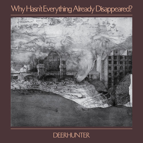 Deerhunter "Why Hasn't Everything Already Disappeared?"
