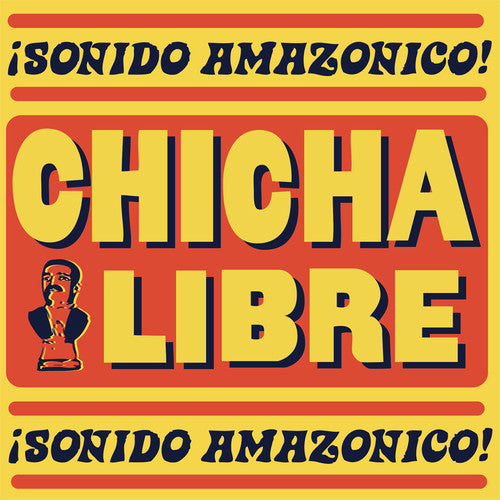 Chicha Libre "Sonido Amazonico!"