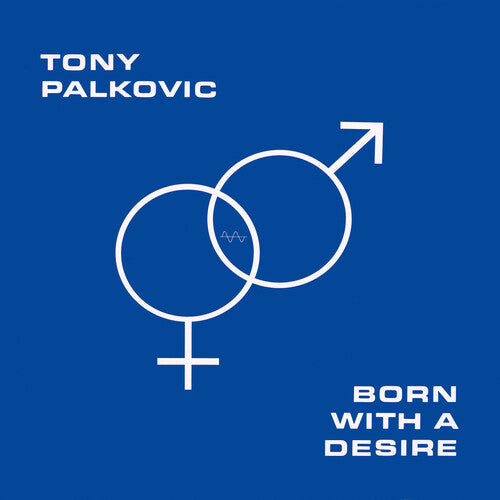 Palkovic, Tony "Born With A Desire"