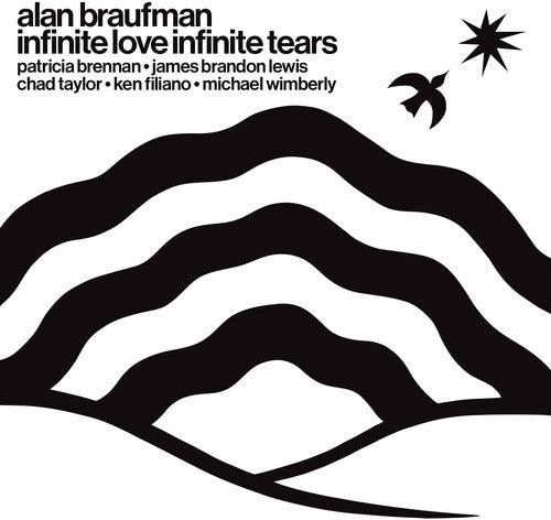 Braufman, Alan "Infinite Love Infinite Tears"