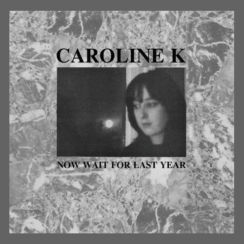 Caroline K "Now Wait For Last Year"