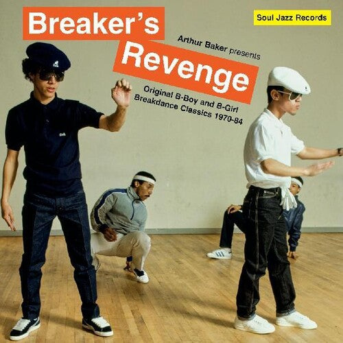 Baker, Arthur "Presents Breaker’s Revenge – Original B-Boy and B-Girl Breakdance Classics 1970-84"