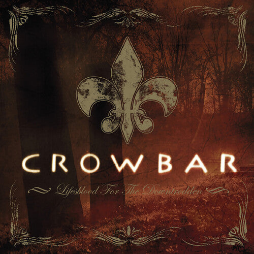 Crowbar "Lifesblood for the Downtrodden"