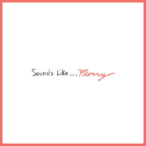 Florry "Sounds Like..."