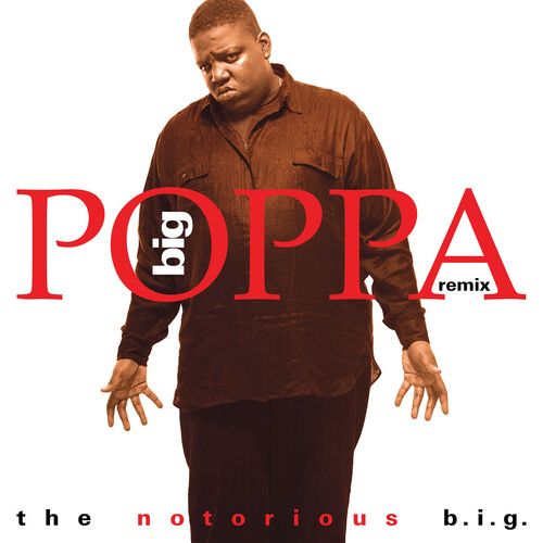 Notorious B.I.G., The "Big Poppa (Remix)"