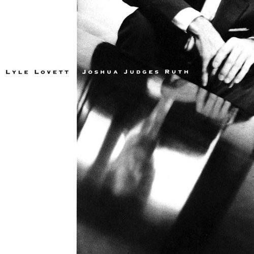 Lovett, Lyle "Joshua Judges Ruth"