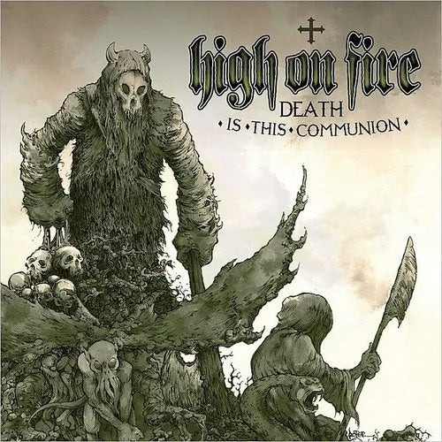 High on Fire "Death is This Communion"