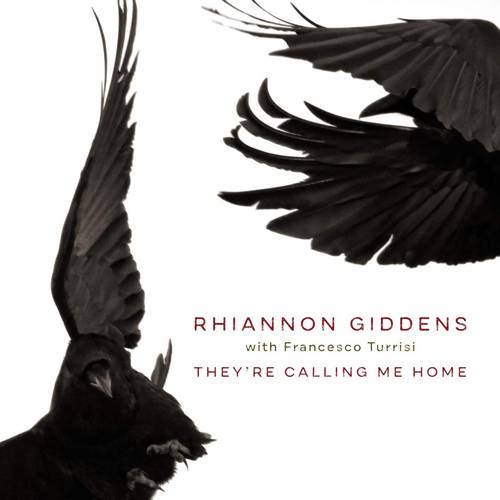 Giddens, Rhiannon "They're Calling Me Home"