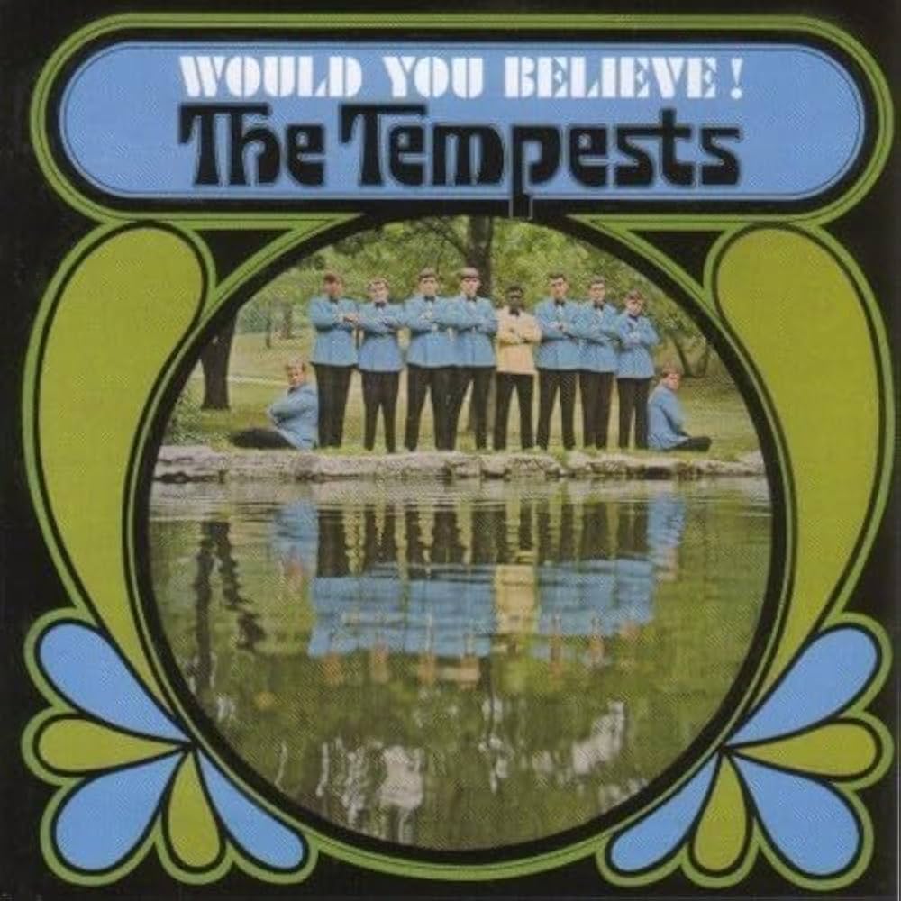 Tempests, The "Would You Believe!"