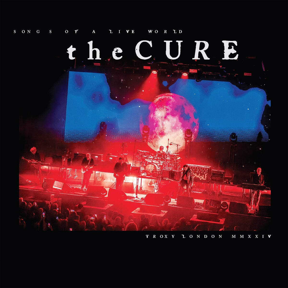 Cure "Songs Of A Live World: Troxy London MMXXIV"