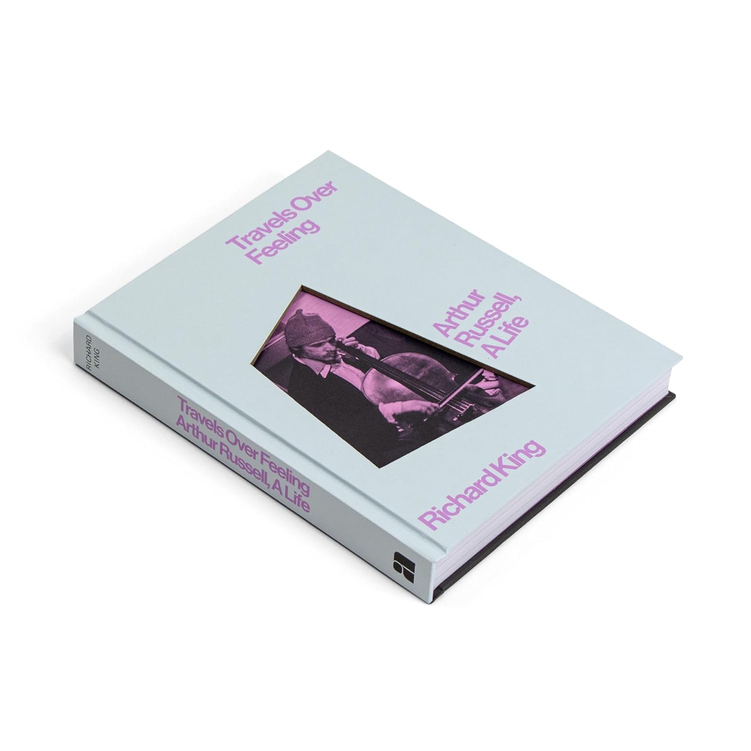 King, Richard "Travels Over Feeling: Arthur Russell, A Life"