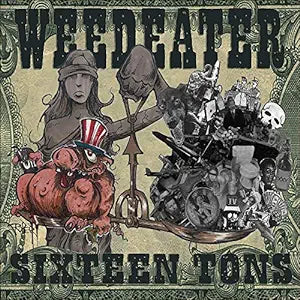 Weedeater "Sixteen Tons"