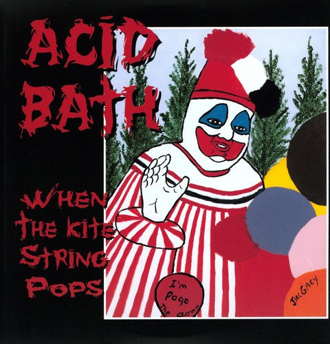 Acid Bath "When the Kite String Pops"