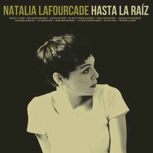 Lafourcade, Natalia "Hasta la Raiz"