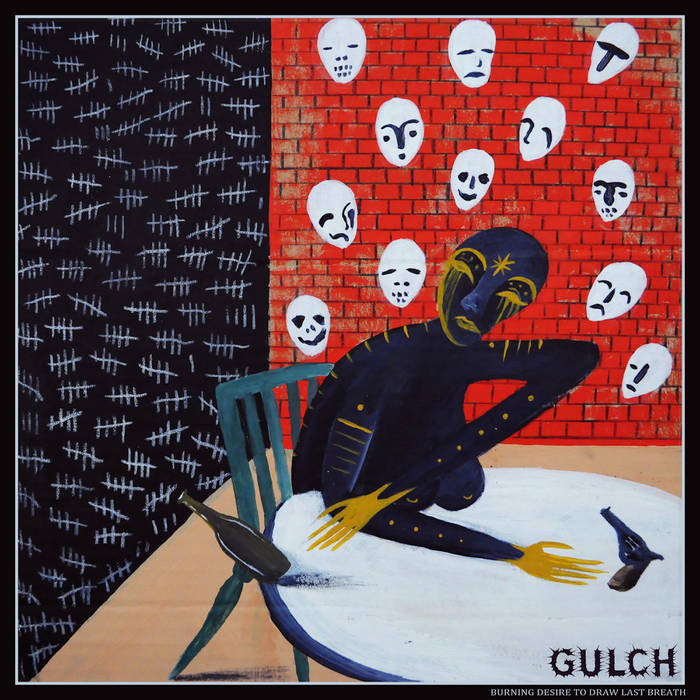 Gulch "Burning Desire to Draw Last Breath / Demolition of Human Construct"