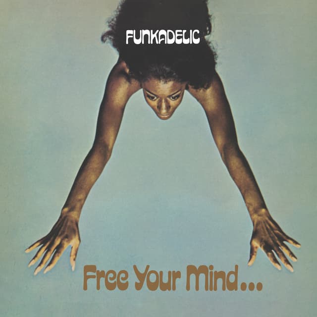 Funkadelic "Free Your Mind...And Your Ass Will Follow"