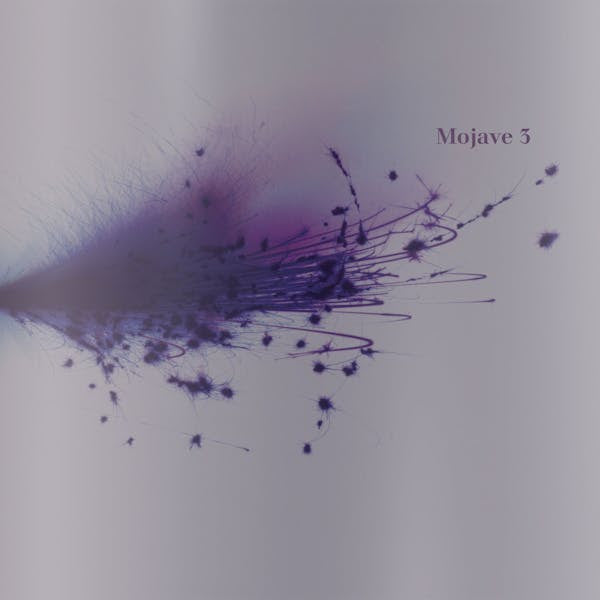PRE-ORDER Mojave 3 "Ask Me Tomorrow"