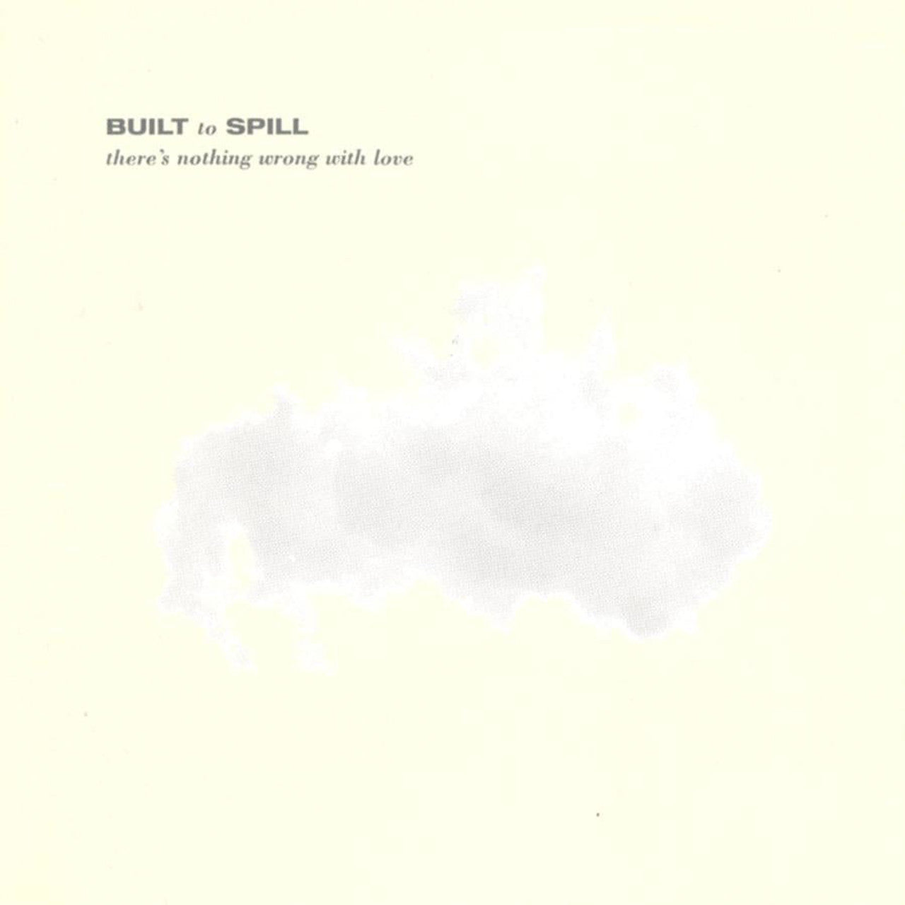 Built To Spill "There's Nothing Wrong With Love"