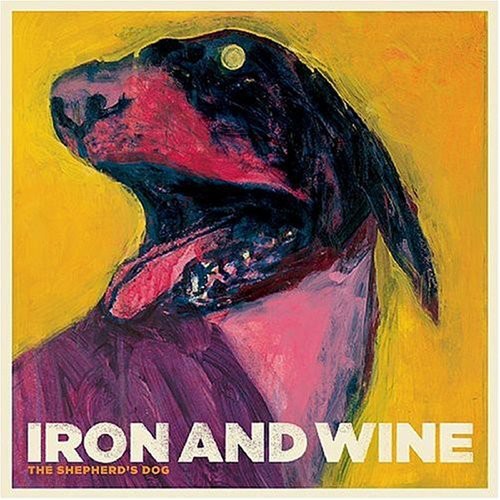 Iron & Wine "The Shepherd's Dog"