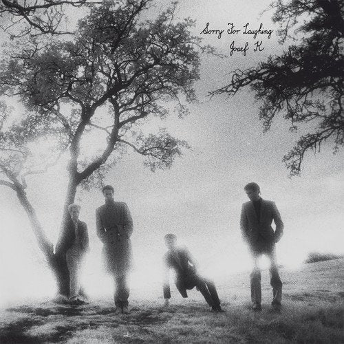 Josef K "Sorry For Laughing"