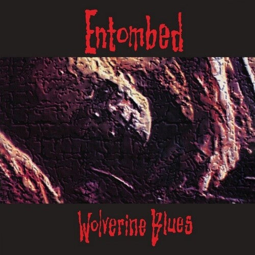Entombed "Wolverine Blues"
