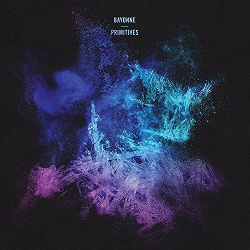Bayonne "Primitives"