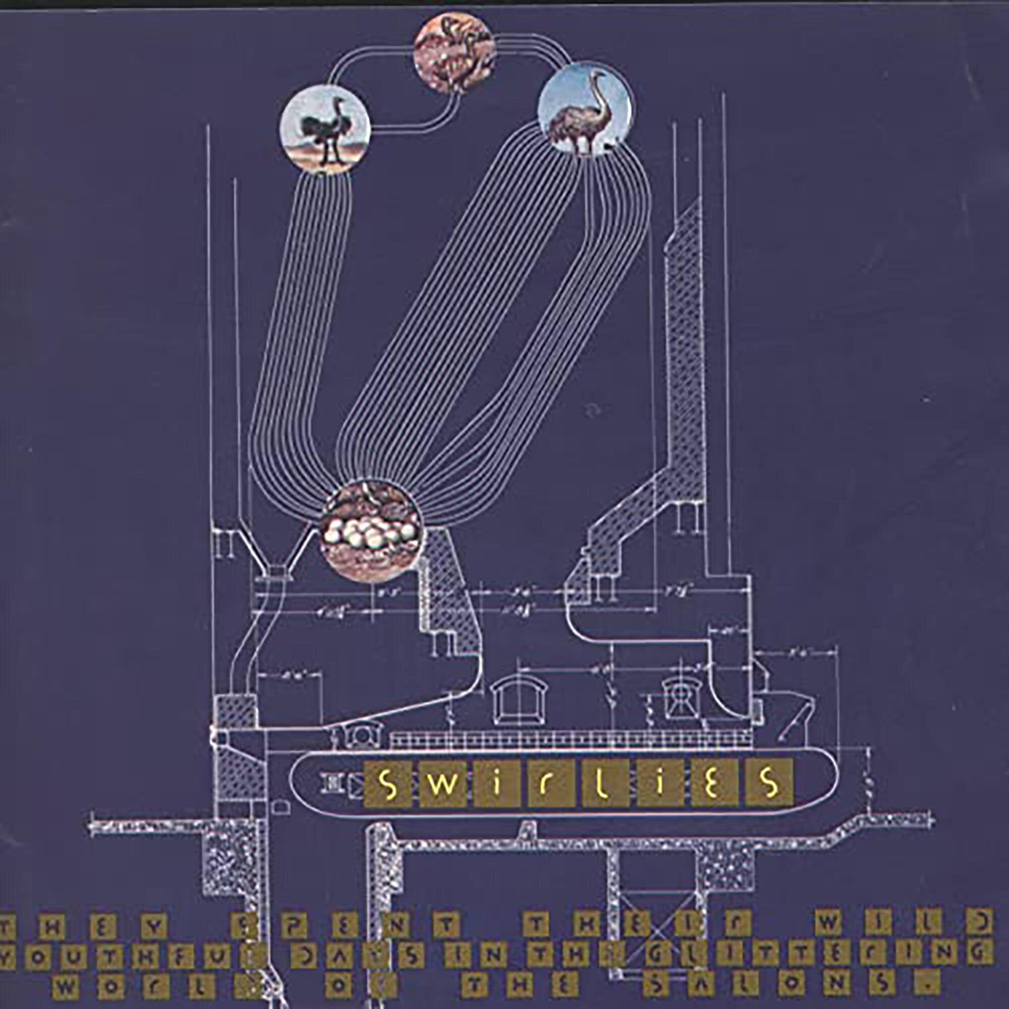 Swirlies "They Spent Their Wild Youthful Days In The Glittering World Of The Salons"