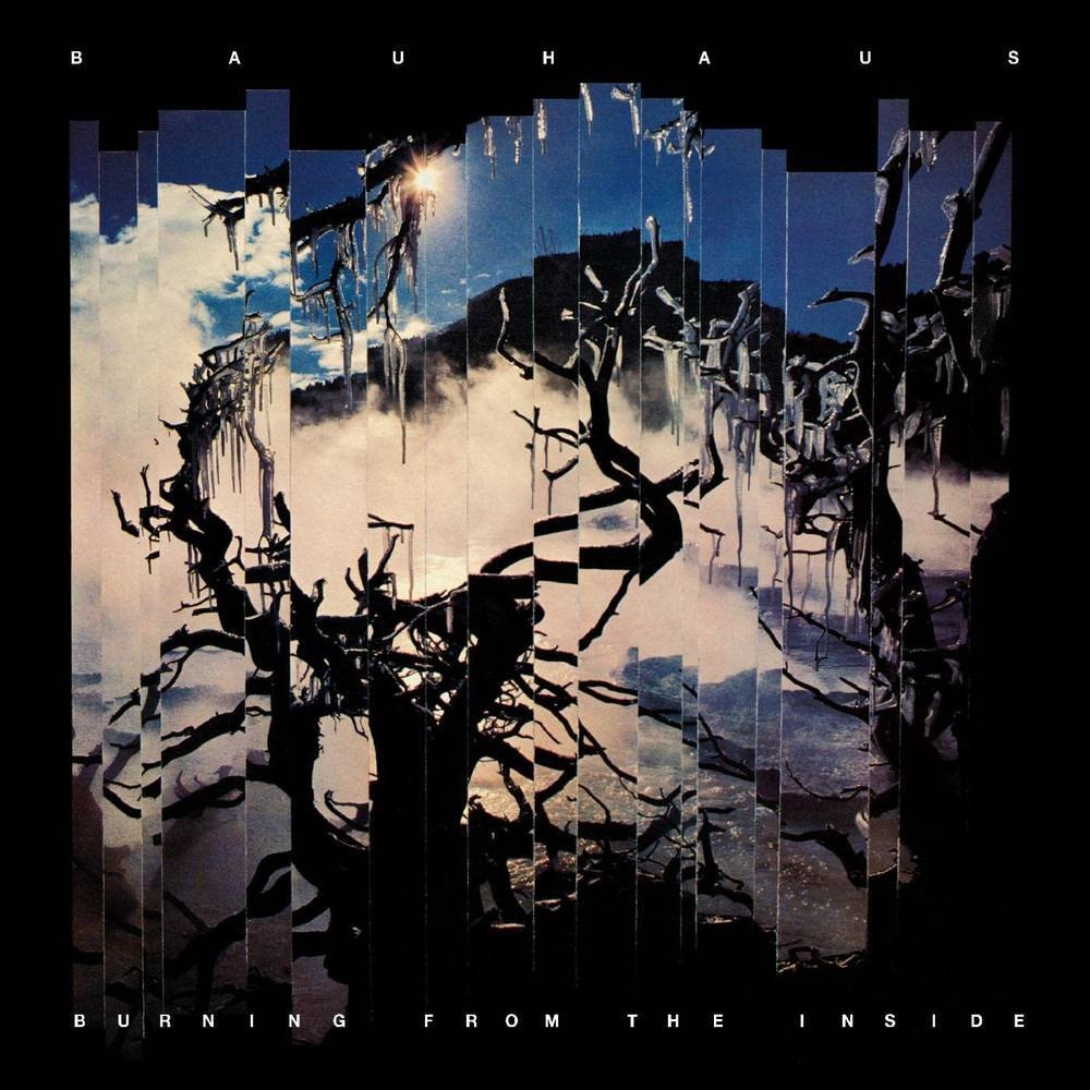 Bauhaus "Burning from the Inside"