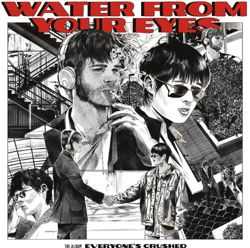 Water From Your Eyes "Everyone's Crushed"