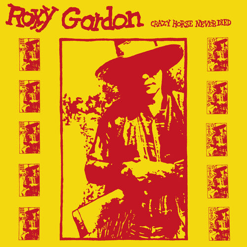 Gordon, Roxy "Crazy Horse Never Died"