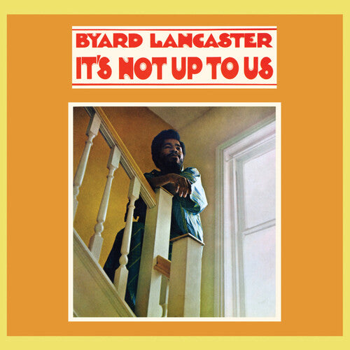 Lancaster, Byard "It's Not Up To Us"
