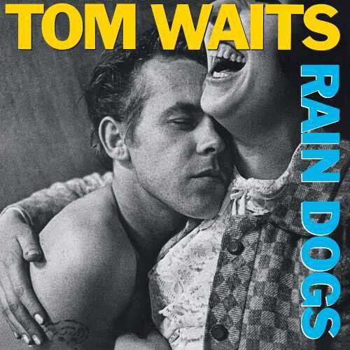 Waits, Tom "Rain Dogs"