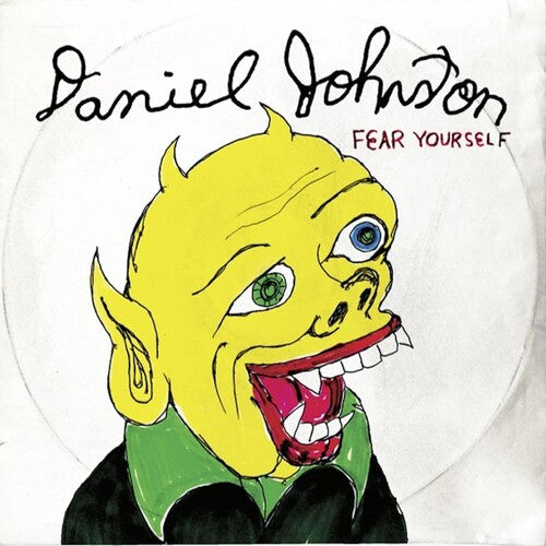 Johnston, Daniel "Fear Yourself"