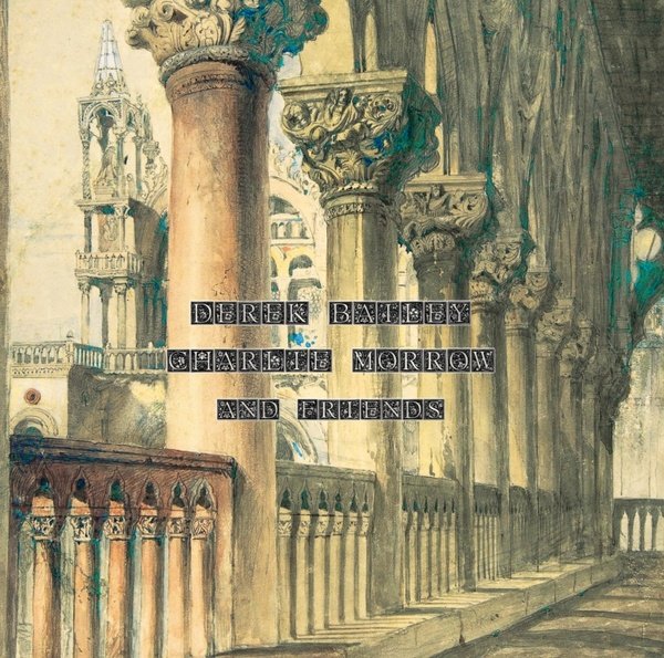 Bailey, Derek / Charlie Morrow & Friends "New York 1982"