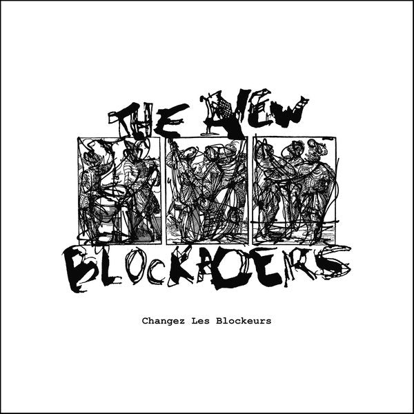 New Blockaders "Changez Les Blockeurs"