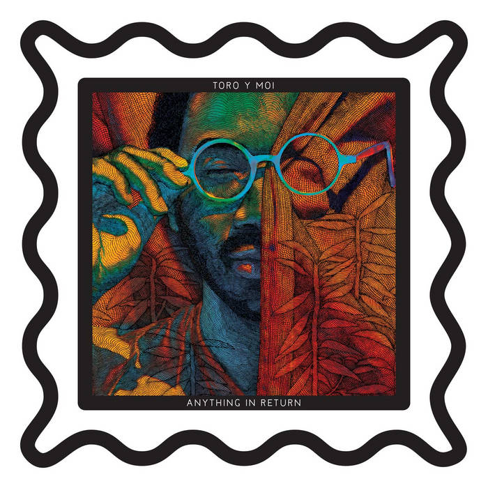 Toro Y Moi "Anything in Return"