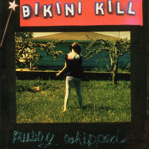 Bikini Kill "Pussy Whipped"