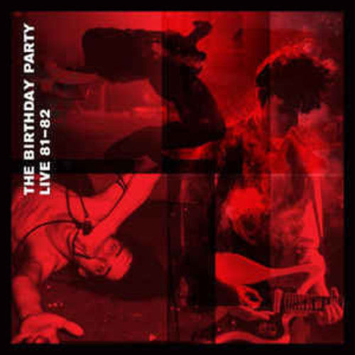 Birthday Party "Live 81 - 82" 2LP