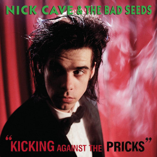 Cave, Nick & The Bad Seeds "Kicking Against the Pricks"