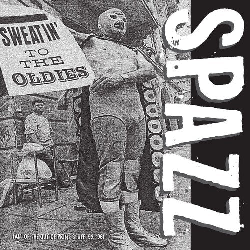 Spazz "Sweatin' to the Oldies"