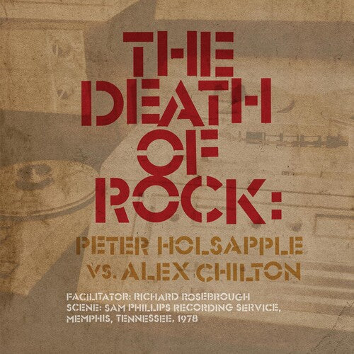 Holsapple, Peter vs Alex Chilton "The Death Of Rock"