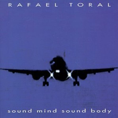 Toral, Rafael "Sound Mind Sound Body"