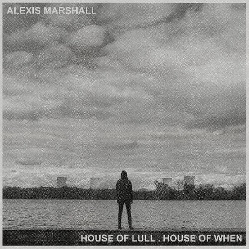 Marshall, Alexis (Daughters) "House of Lull. House of When"