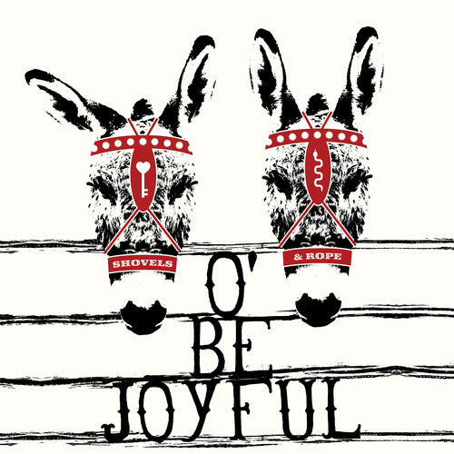 Shovels & Rope "O' Be Joyful" [10th Anniversary Edition]